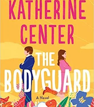 The Bodyguard by Katherine Center