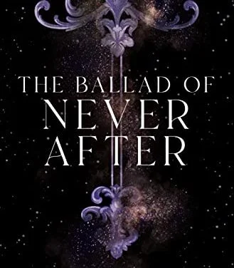 The Ballad of Never After by Stephanie Garber