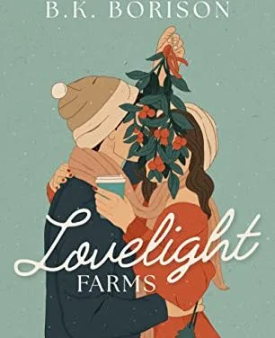 Lovelight Farms by B.K. Borison
