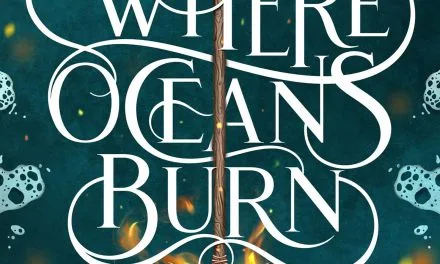 Where Oceans Burn by Casey L. Bond
