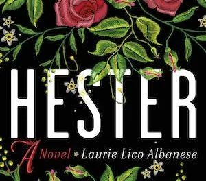 Hester: A Novel by Laurie Lico Albanese