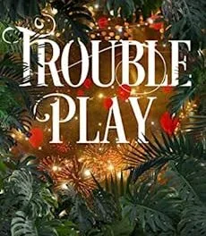 Trouble Play: Vista De Lirio Mysteries Book 3 by Elizabeth Hunter