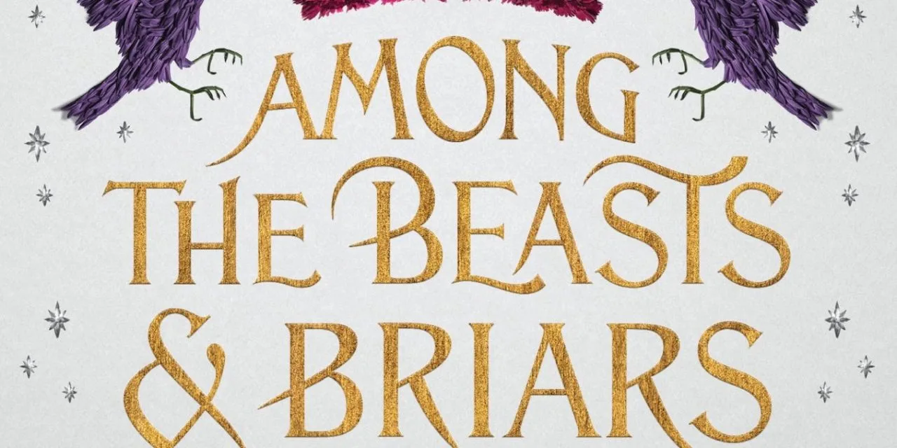Among the Beasts and Briars by Ashley Poston