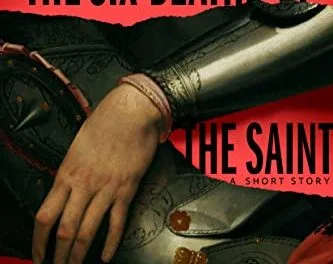 Six Deaths of the Saint by Alix E. Harrow