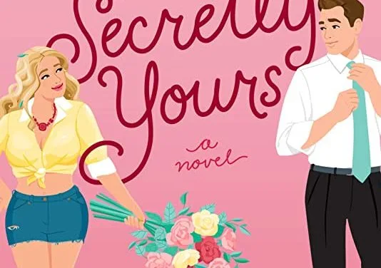 Secretly Yours by Tessa Bailey