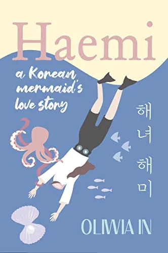 Haemi: A Korean Mermaid’s Love Story by Oliwia In