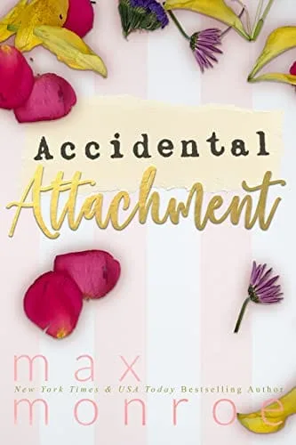 Accidental Attachment by Max Monroe