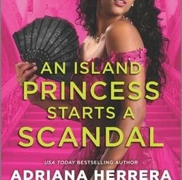 An Island Princess Starts a Scandal by Adriana Herrera
