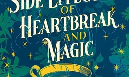 The Unfortunate Side Effects of Heartbreak and Magic by Breanne Randall