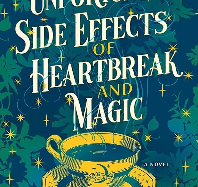 The Unfortunate Side Effects of Heartbreak and Magic by Breanne Randall