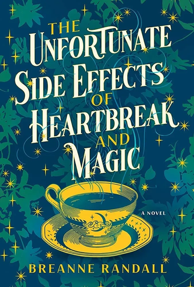 The Unfortunate Side Effects of Heartbreak and Magic Book Cover