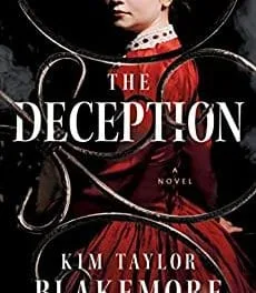 The Deception: A Novel by Kim Taylor Blakemore