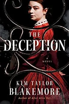 The Deception: A Novel by Kim Taylor Blakemore