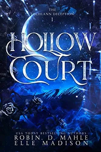 Hollow Court (The Lochlann Deception Book 1) by Robin D. Mahle and Elle Madison