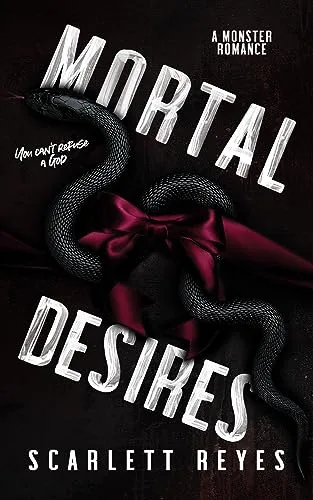 Mortal Desires by Scarlett Reyes