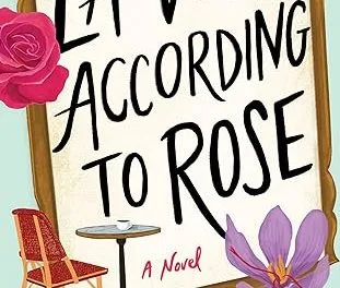 La Vie, According to Rose: A Novel by Lauren Parvizi