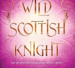Wild Scottish Knight: A fun opposites attract magical romance by Tricia O’Malley