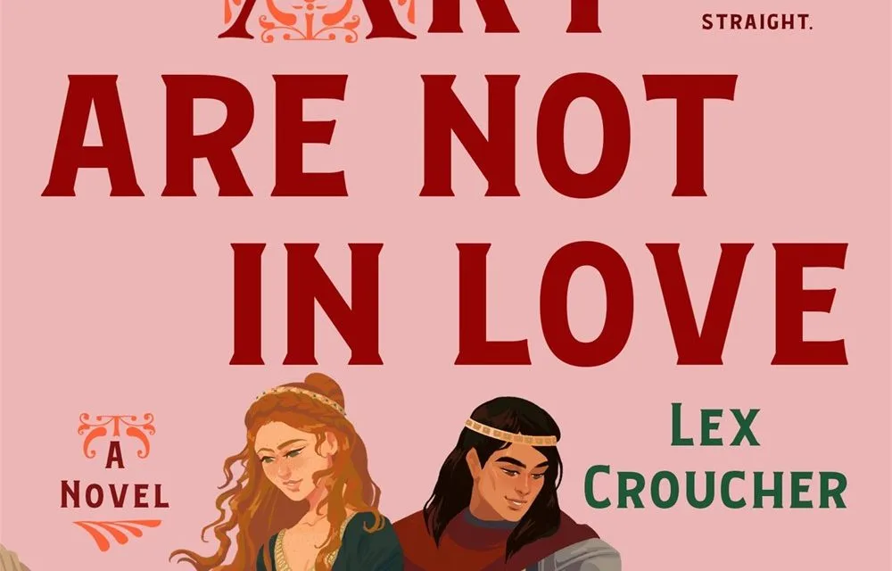 Gwen & Art Are Not in Love: A Novel by Lex Croucher