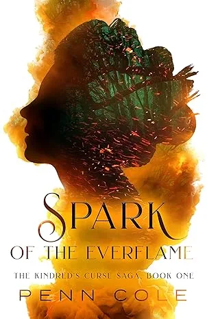 Spark of the Everflame: The Kindred’s Curse Saga Book One by Penn Cole