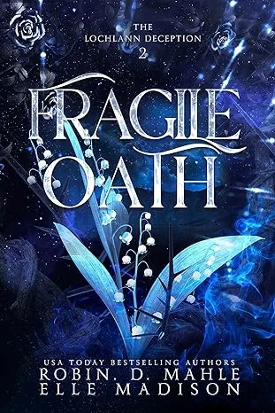 Fragile Oath (The Lochlann Deception Book 2) by Robin D. Mahle and Elle Madison
