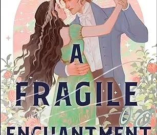 A Fragile Enchantment