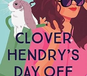 Clover Hendry’s Day Off by Beth Morrey