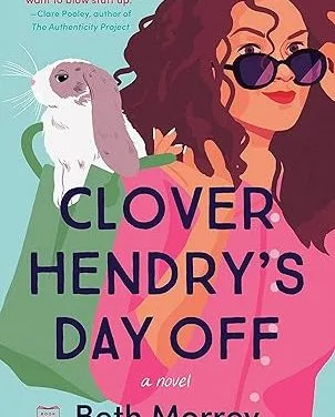Clover Hendry’s Day Off by Beth Morrey