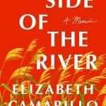 My Side of the River: A Memoir by Elizabeth Camarillo Gutierrez