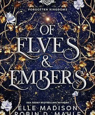 Of Elves and Embers by Robin D. Mahle and Elle Madison