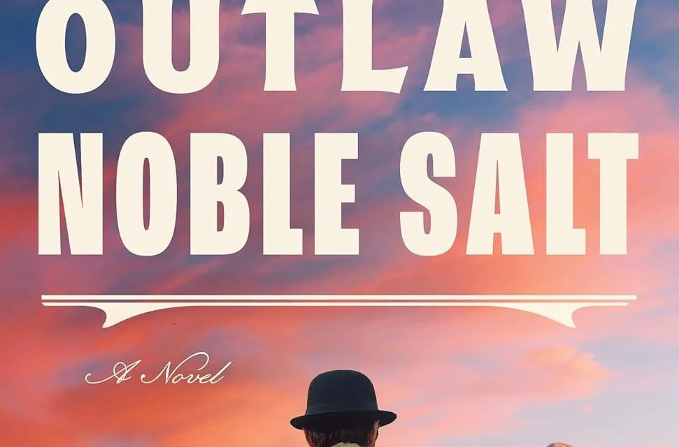 The Outlaw Noble Salt by Amy Harmon