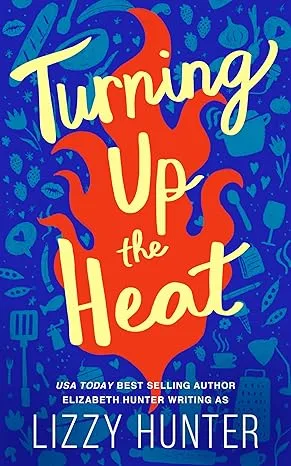 Turning Up the Heat by Lizzy Hunter