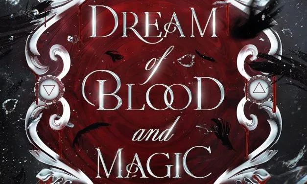 A Dream of Blood and Magic by Olivia Boothe