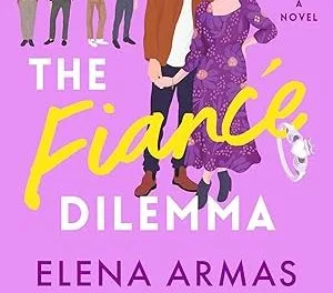 The Fiancé Dilemma by Elena Armas