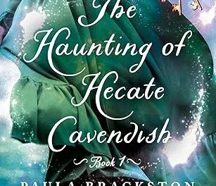 The Haunting of Hecate Cavendish by Paula Brackston