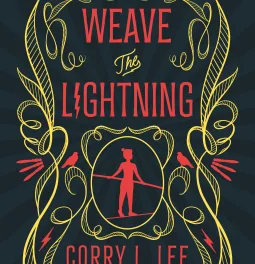 Weave the Lightning by Corry L. Lee