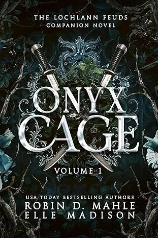 Onyx Cage: Volume 1: A Lochlann Feuds Companion Novel by Robin D. Mahle and Elle Madison