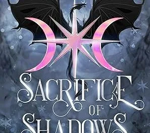 All The Sacrifice of Shadows (The Starstorm Series Book Two) by Hillary Raymer