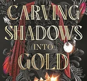 Carving Shadows Into Gold by Brigid Kemmerer