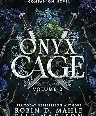 Onyx Cage Volume II by Robin D. Mahle and Elle Madison