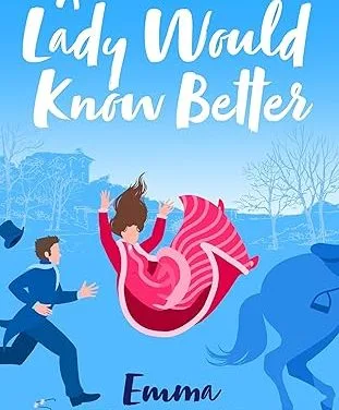 A Lady Would Know Better by Emma Theriault
