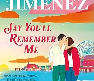 “Say You’ll Remember Me” by Abby Jimenez
