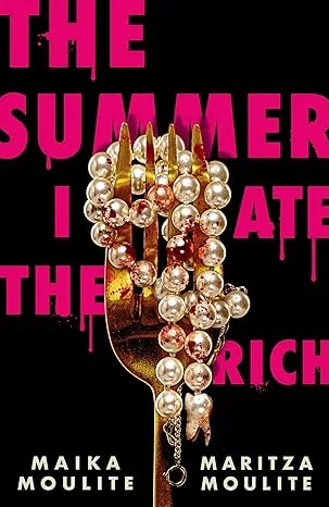 The Summer I Ate the Rich by Maika Moulite & Maritza Moulite