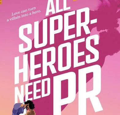 All Superheroes Need PR by Elizabeth Stephens
