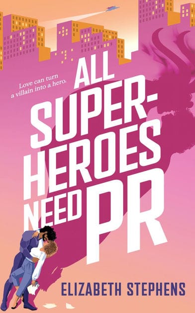All Superheroes Need PR by Elizabeth Stephens