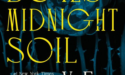 Bury Our Bones in the Midnight Soil by V. E. Schwab