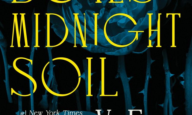 Bury Our Bones in the Midnight Soil by V. E. Schwab