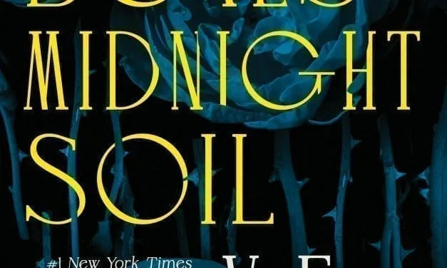 Bury Our Bones in the Midnight Soil by V. E. Schwab