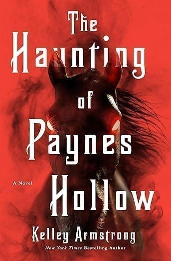 The Haunting of Paynes Hollow by Kelley Armstrong