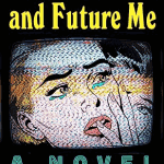 The Once and Future Me: A Novel by Melissa Pace