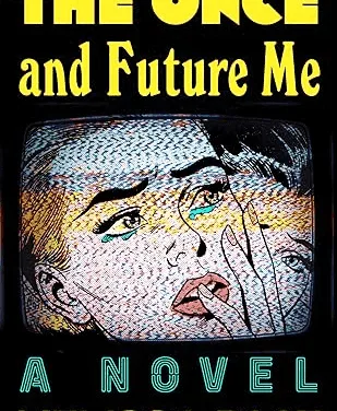 The Once and Future Me: A Novel by Melissa Pace